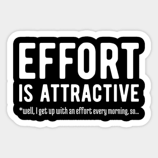 Effort is Attractive 2 Sticker